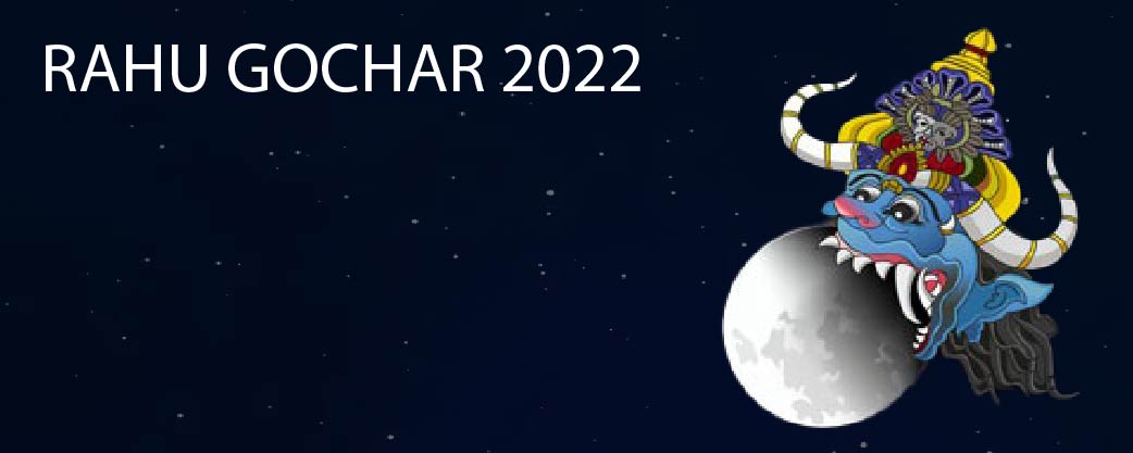 Rahu Gochar 2022